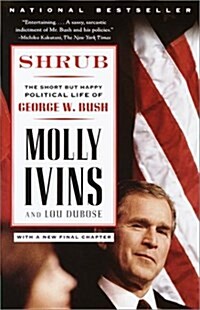 Shrub: The Short But Happy Political Life of George W. Bush (School & Library Binding)