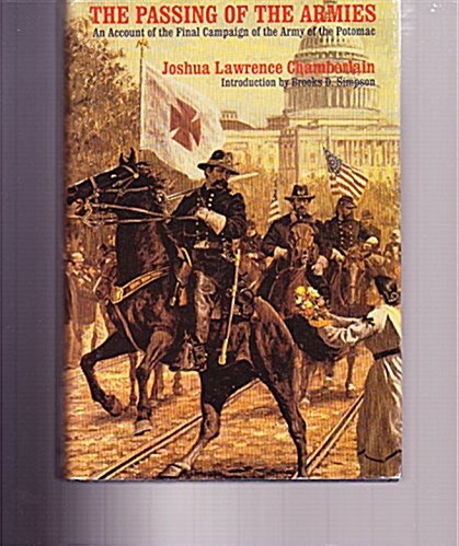 The Passing of the Armies: An Account of the Final Campaign of the Army of the Potomac (Hardcover)