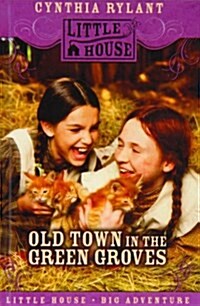 Old Town in the Green Groves (Laura Ingalls Wilders Lost Little House Years) (Library Binding)