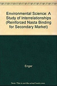 Environmental Science: A Study of Interrelationships (High School Binding) (Hardcover, 10th)