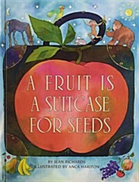 A Fruit Is a Suitcase for Seeds (Exceptional Nonfiction Titles for Primary Grades) (Library Binding)