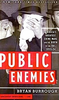 Public Enemies: Americas Greatest Crime Wave and the Birth of the FBI, 1933-34 (Library Binding, Reprint)