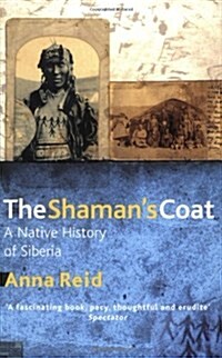 The Shamans Coat: A Native History of Siberia (Paperback, New Ed)