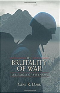 The Brutality of War: A Memoir of Vietnam (Paperback, 0)