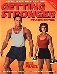 Getting Stronger: Weight Training for Men and Women (Revised Edition) (Paperback, Revised)