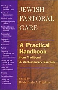 Jewish Pastoral Care: A Practical Handbook from Traditional and Contemporary Sources (Hardcover, 1)