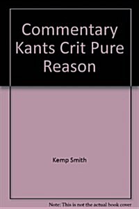 Commentary to Kants Critique of Pure Reason (Hardcover, 2nd Rev En)