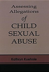 Assessing Allegations of Child Sexual Abuse (Paperback, First)