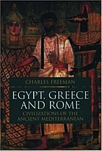 Egypt, Greece, and Rome: Civilizations of the Ancient Mediterranean (Paperback, New edition)