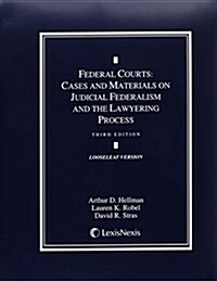 Federal Courts: Cases and Materials on Judicial Federalism and the Lawyering Process (Loose-leaf version) (Ring-bound, Third)