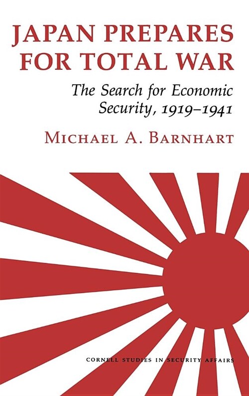 Japan Prepares for Total War: The Search for Economic Security, 1919-1941 (Hardcover)