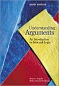 Understanding Arguments: An Introduction to Informal Logic (Paperback, 6)