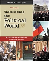 Understanding the Political World: A Comparative Introduction to Political Science (5th Edition) (Paperback, 5th)