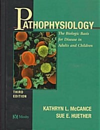 Pathophysiology: The Biologic Basis for Disease in Adults and Children (Hardcover, 3nd)