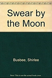 Swear by the Moon (Hardcover)