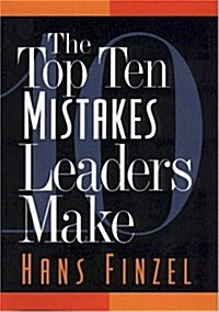 The Top Ten Mistakes Leaders Make (Hardcover)