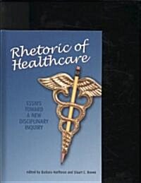 Rhetoric of Healthcare (Hardcover, 1st)