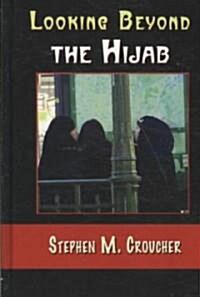 Looking Beyond the Hijab (Hardcover)