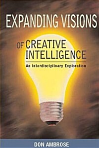 Expanding Visions of Creative Intelligence (Hardcover)