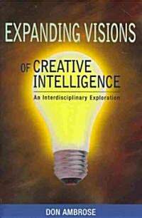 Expanding Visions of Creative Intelligence (Paperback)