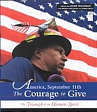 America, September 11th, the Courage to Give: The Triumph of the Human Spirit (Paperback)