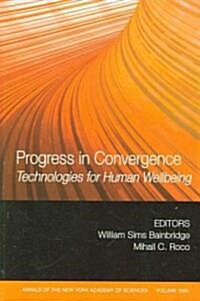 Progress in Convergence: Technologies for Human Wellbeing, Volume 1093 (Paperback)