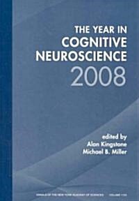 Year in Cognitive Neuroscience 2008, Volume 1124 (Paperback, New)