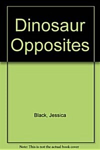 Dinosaur Opposites (Board Book)