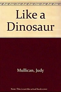 Like a Dinosaur (Board Book)