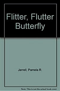 Flitter, Flutter Butterfly (Board Book)