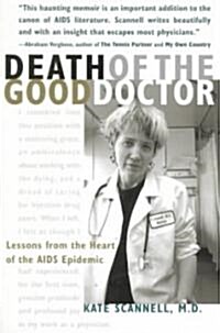 Death of the Good Doctor: Lessons from the Heart of the AIDS Epidemic (Paperback)