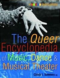 The Queer Encyclopedia of Music, Dance & Musical Theater (Paperback)