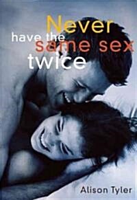 Never Have the Same Sex Twice: A Guide for Couples (Paperback)