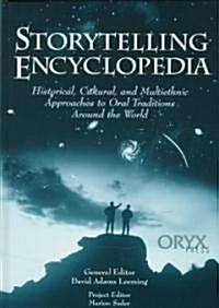 Storytelling Encyclopedia: Historical, Cultural, and Multiethnic Approaches to Oral Traditions Around the World (Hardcover)