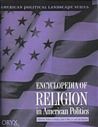 Encyclopedia of Religion in American Politics (Hardcover)