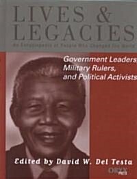 Government Leaders, Military Rulers, and Political Activists: An Encyclopedia of People Who Changed the World (Hardcover)