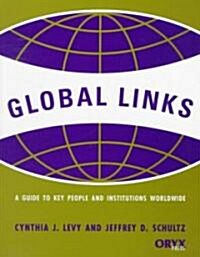 Global Links: A Guide to Key People and Institutions Worldwide (Paperback)