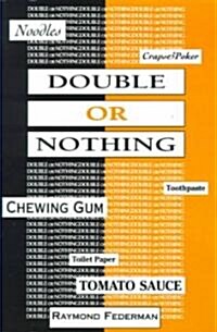 Double or Nothing: A Real Fictitious Discourse (Paperback)