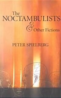 Noctambulists and Other Fictions (Paperback)