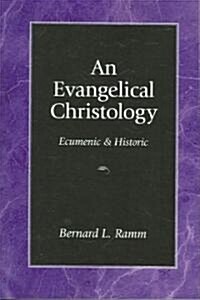 An Evangelical Christology: Ecumenic and Historic (Paperback)