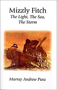 Mizzly Fitch: The Light, the Sea, the Storm (Paperback)