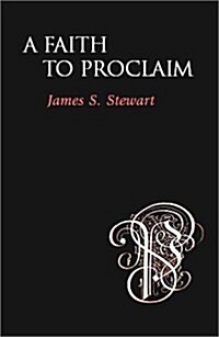 A Faith to Proclaim (Paperback)