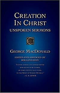 Creation in Christ: Unspoken Sermons (Paperback)