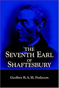 The Seventh Earl of Shaftesbury, 1801-1885 (Paperback)