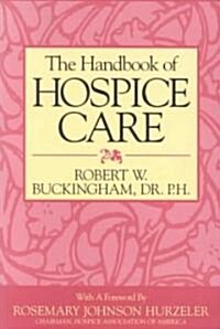 The Handbook of Hospice Care (Paperback)