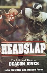 Headslap: The Life and Times of Deacon Jones (Hardcover)