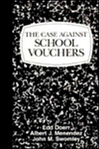 The Case Against School Vouchers (Paperback)