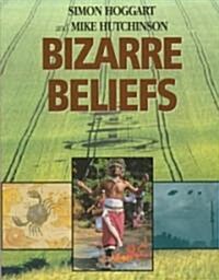 Bizarre Beliefs (Paperback)