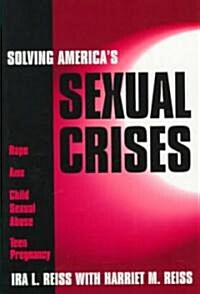 Solving Americas Sexual Crises (Paperback, Revised)