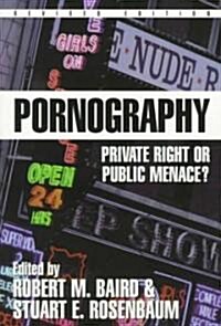 Pornography: Private Right or Public Menace? (Paperback, Revised)